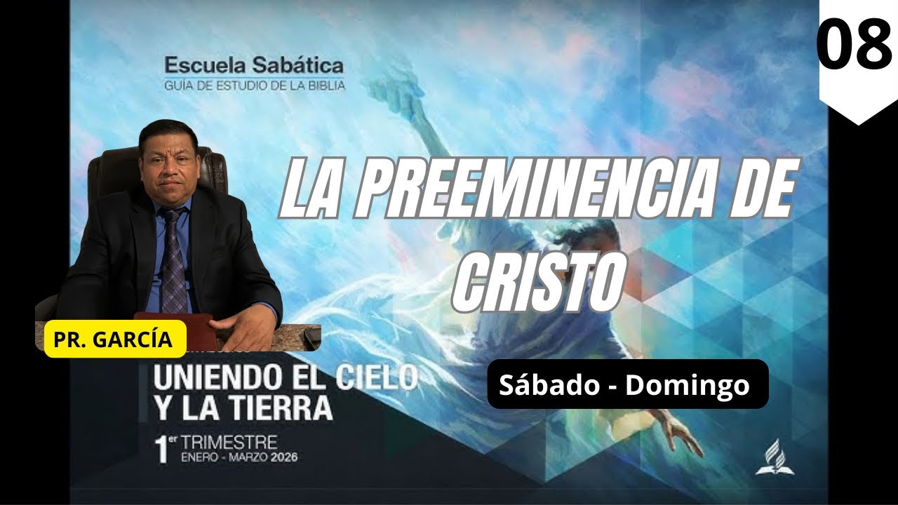 UNIENDO EL CIELO Y LA TIERRA | PR. GARCIA |1er TRIMESTRE 2026