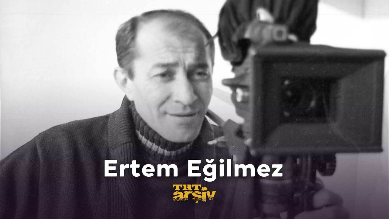 Ertem Eğilmez | TRT Arşiv