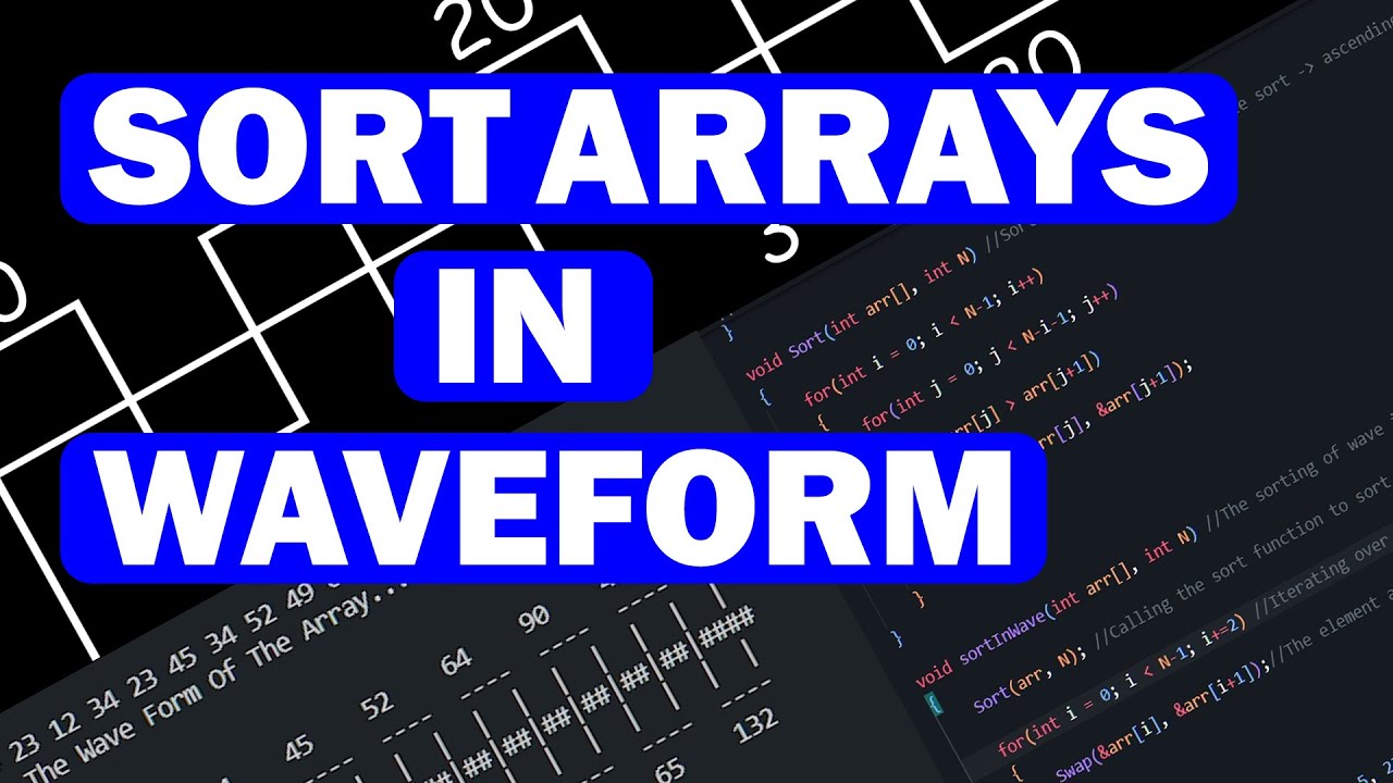 Sorting Symphony: Transforming Arrays into Waveform Elegance | Sorting Array In Terms of Waveform