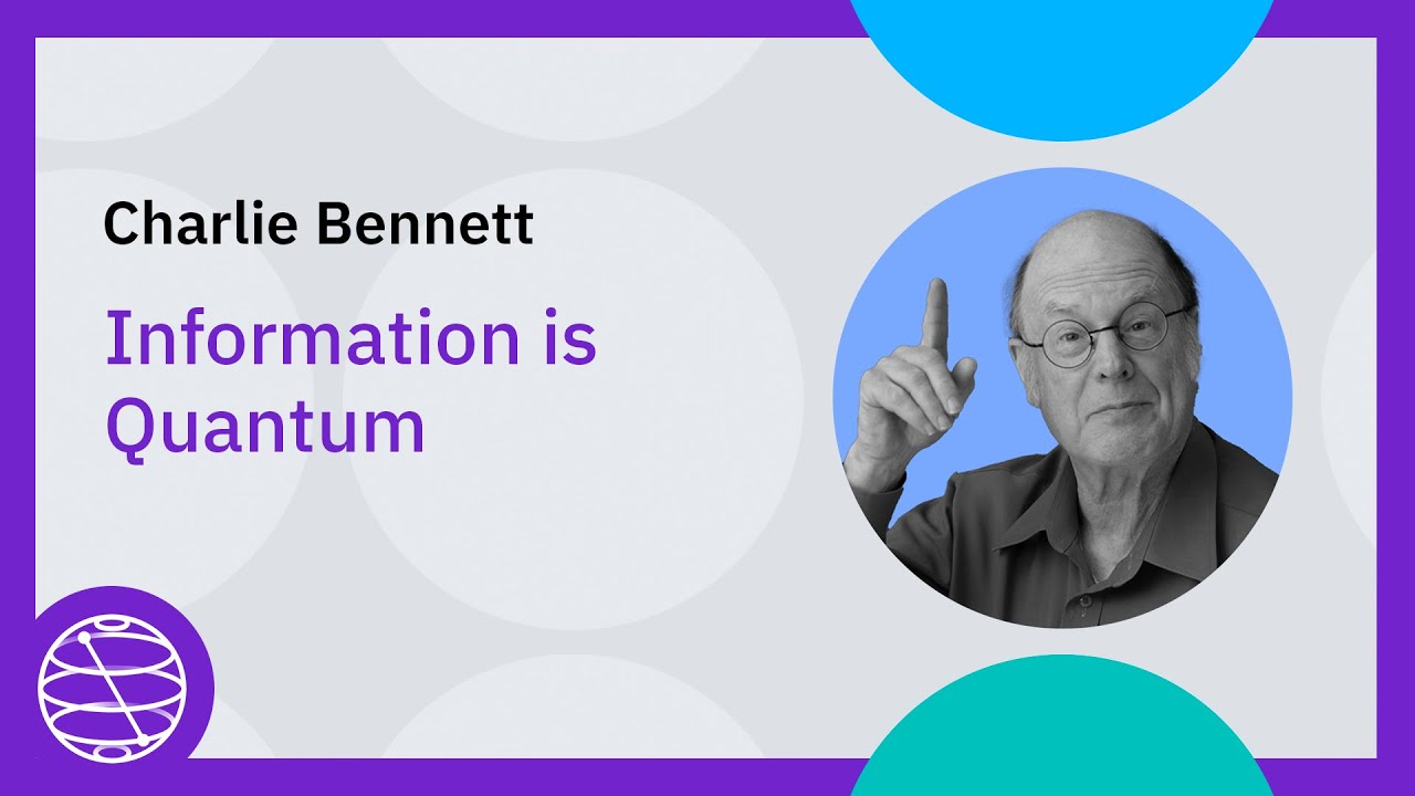 Information is Quantum - Charlie Bennett Lecture