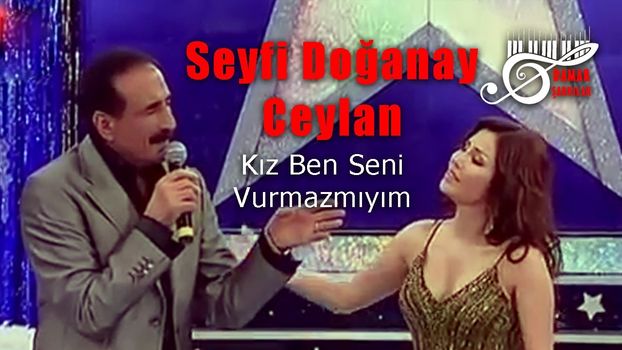 Seyfi Doğanay ve Ceylan Düet - Kız Ben Seni Vurmaz mıyım? - Canlı (Damar Şarkılar)