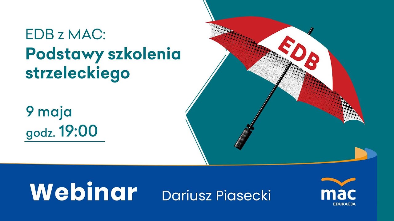 [WEBINAR EDB] Dariusz Piasecki - Podstawy szkolenia strzeleckiego