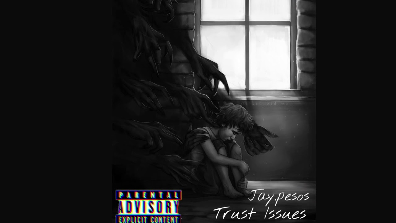 Trust issues - Jay.pesos [Official Audio]
