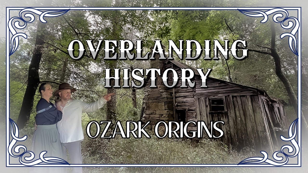 Ozark Mountain Frontier & Overlanding History