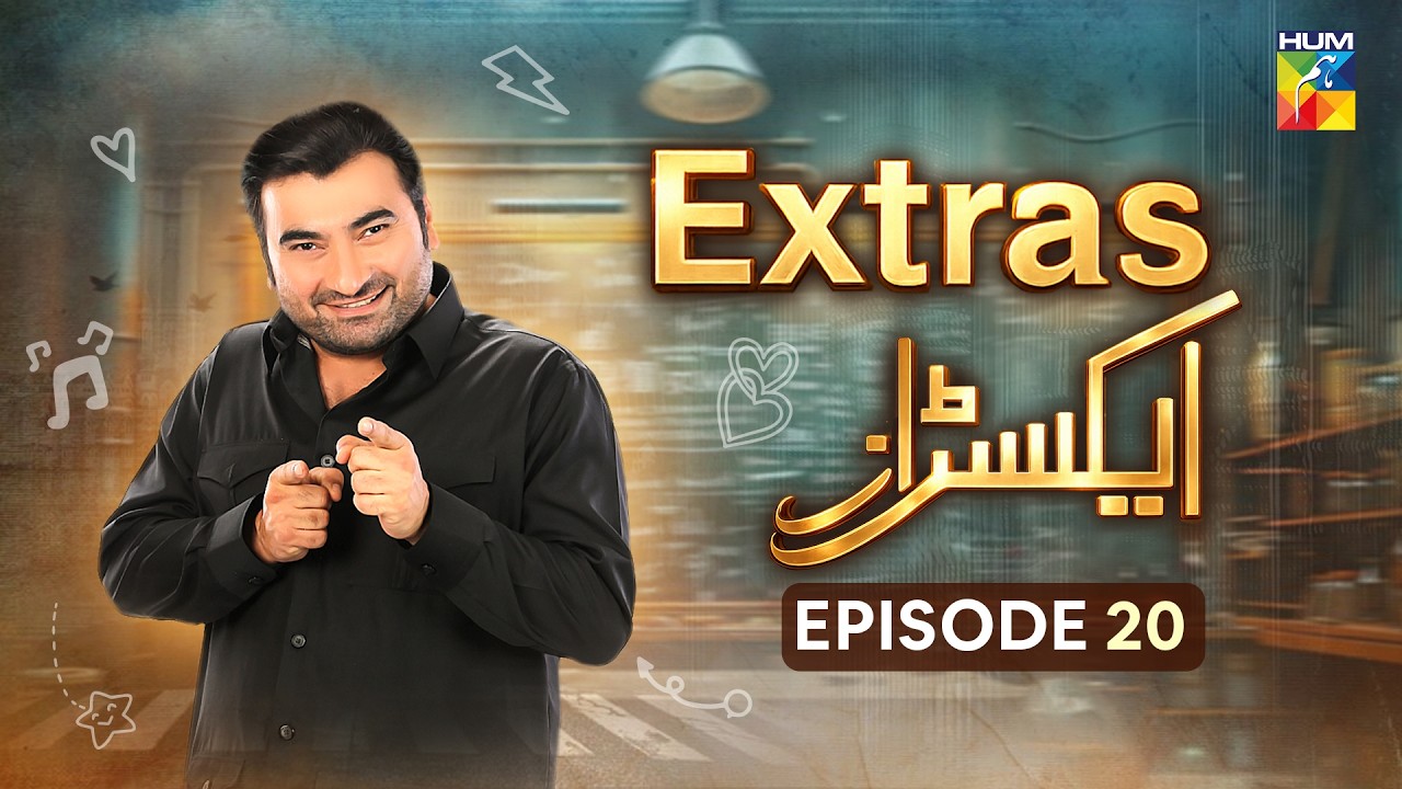 Extras | Episode 20- Full HD [ Danish Nawaz & Anoushay Abbasi ] - Pakistani Sitcom - HUM Comedy