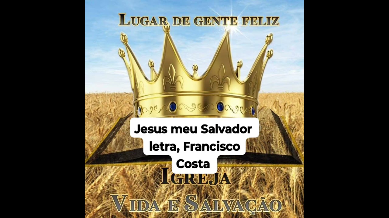 Jesus meu Salvador - Letra, Francisco Costa 