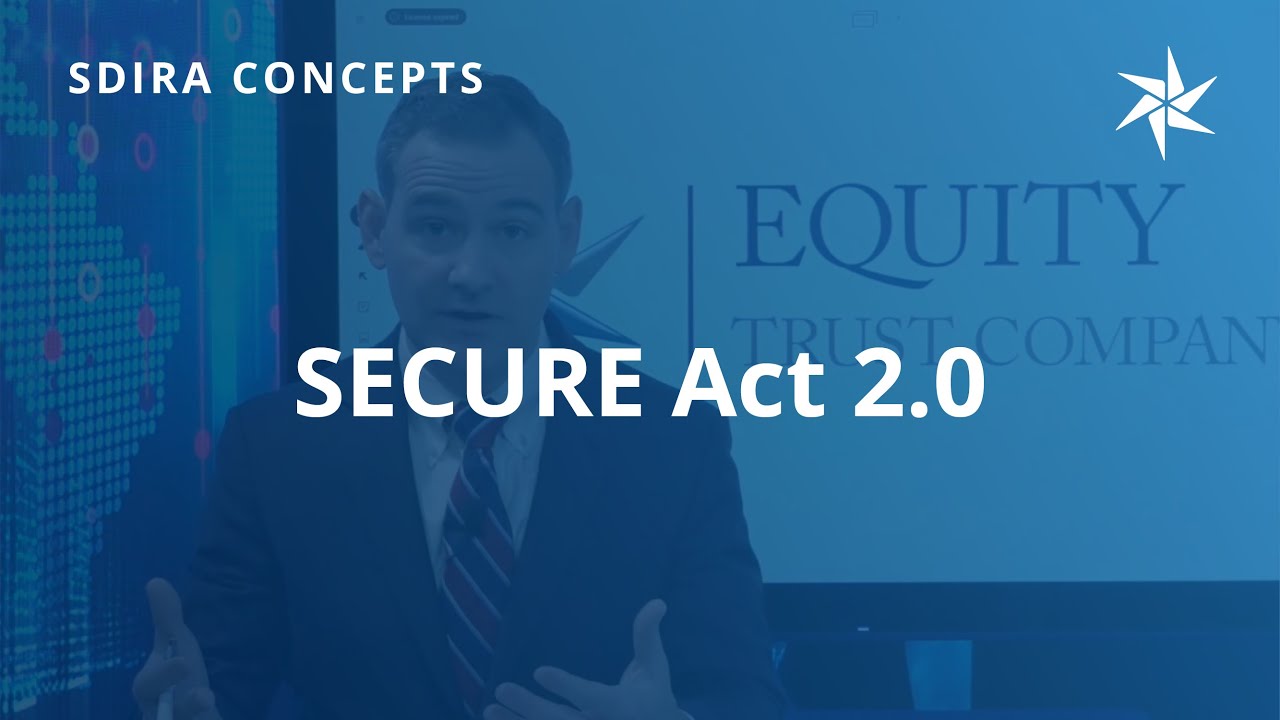 SECURE Act 2.0 Summary: What to Know | SDIRA | Equity Trust