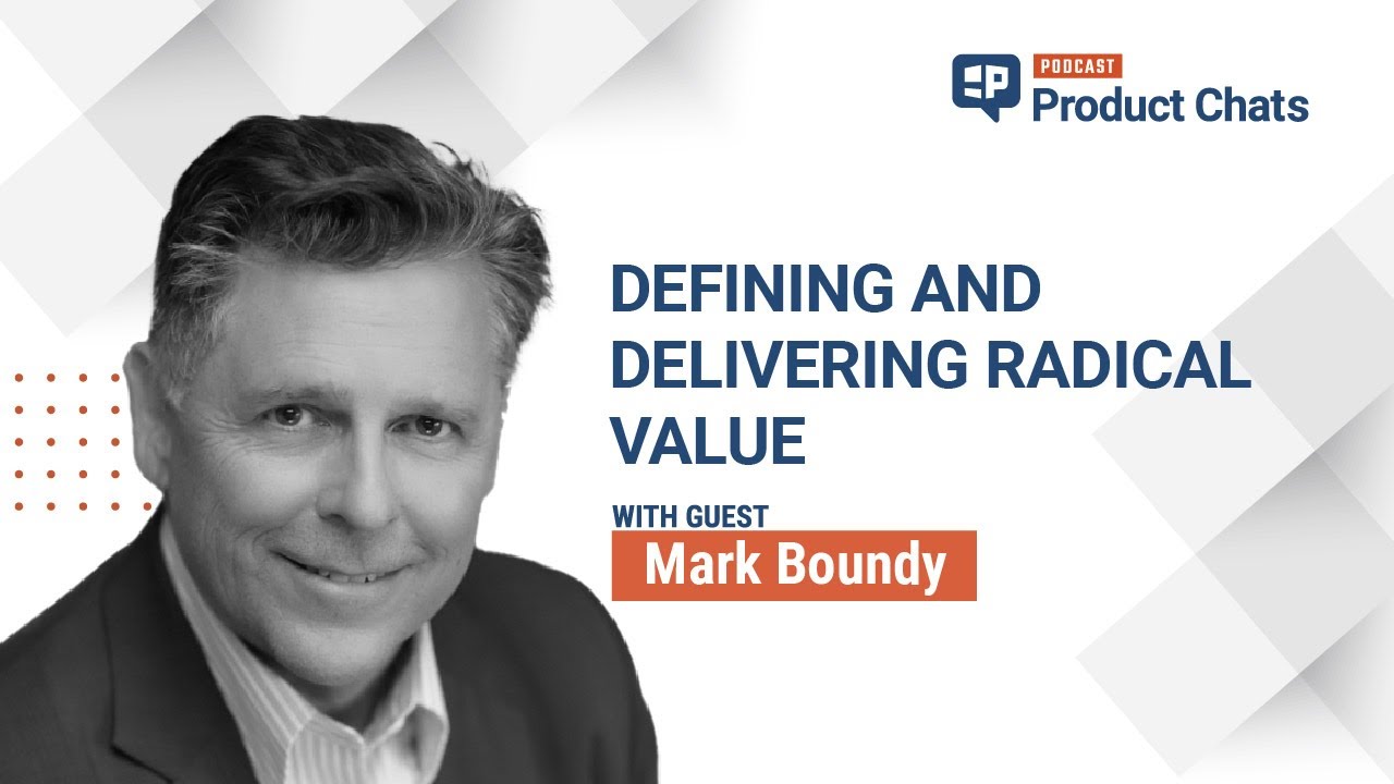 Defining and Delivering Radical Value with Mark Boundy