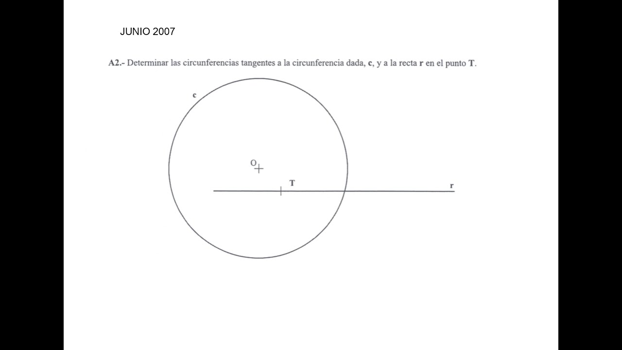 Ejercicio EVAU Madrid 2007 Junio A2 (Tangencia Apolonio Potencia)