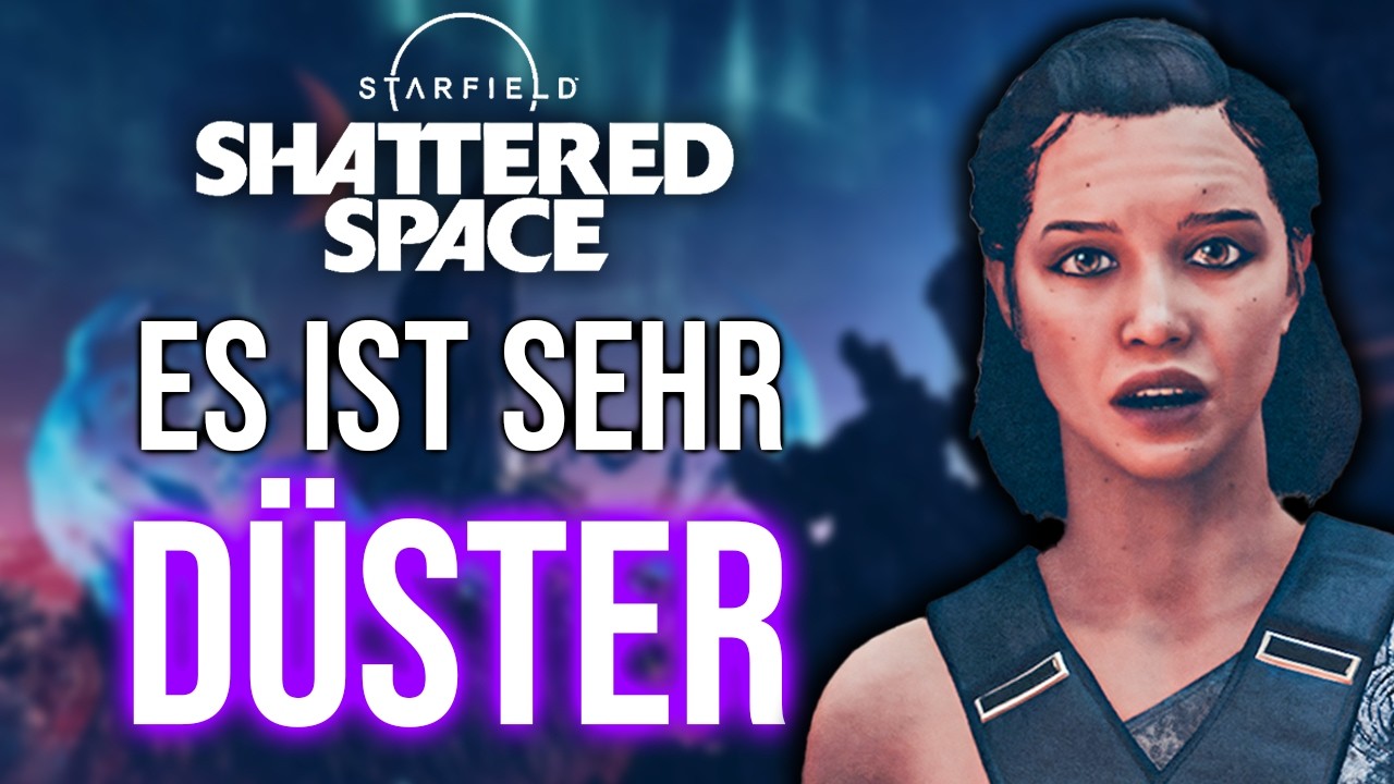 Starfield: Die Geschichte hinter Shattered Space!