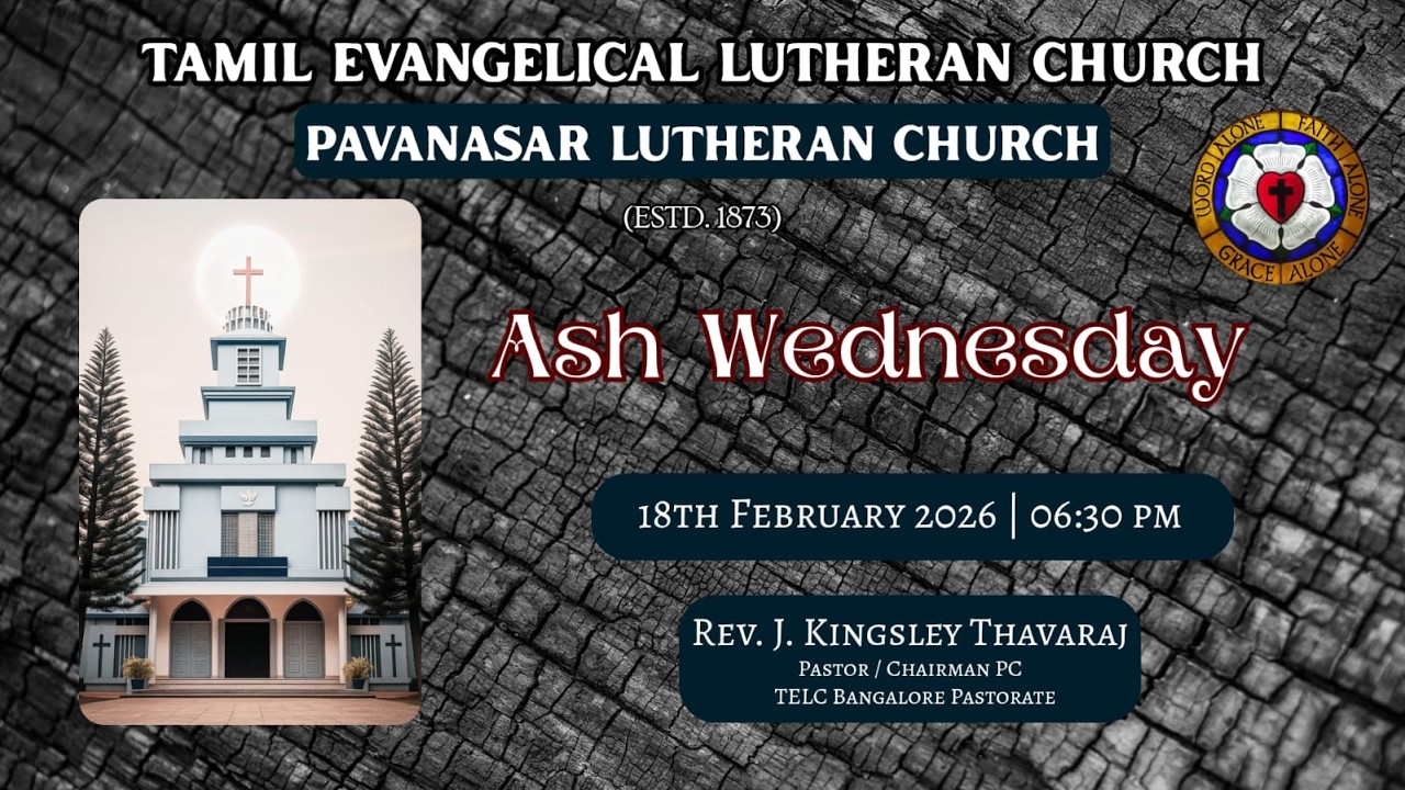 Ash Wednesday Service - 06:30 pm (18th Feb 2026) | T.E.L.C. Pavanasar Lutheran Church, Bangalore