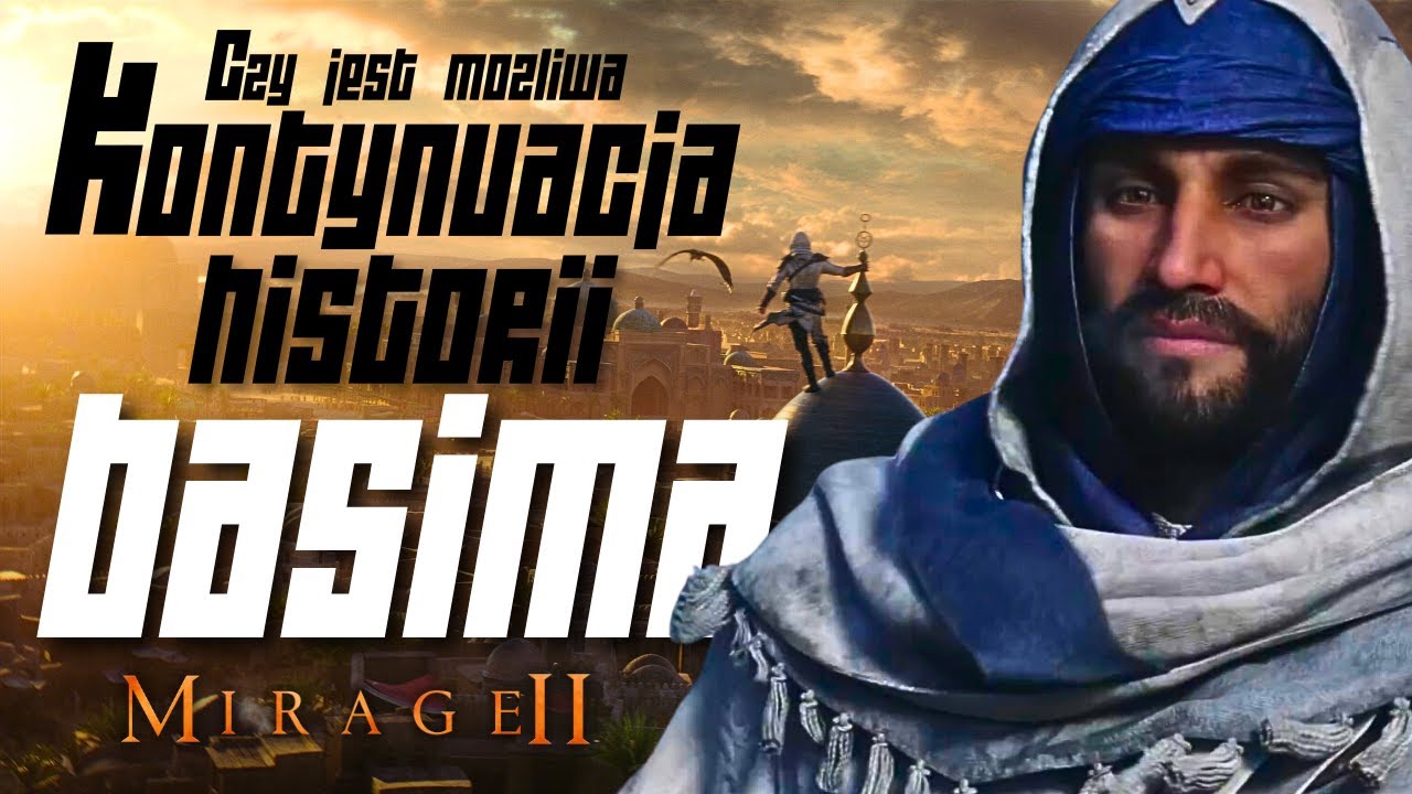 ASSASIN'S CREED MIRAGE 2 - czy to możliwe ? - Kontynuacja losów Basima / Deweloperzy dopowiadają !