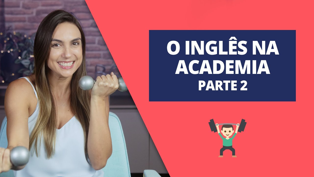 Inglês na Academia - parte 2