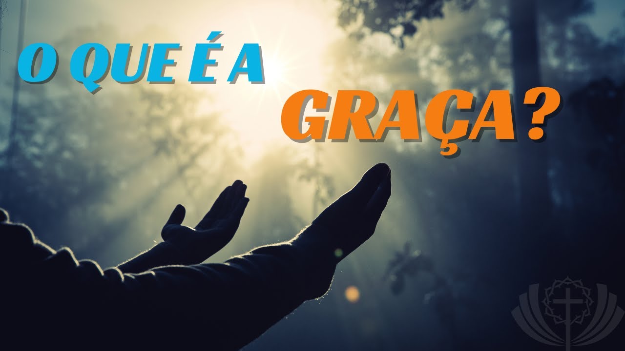 O QUE É A GRAÇA DE DEUS? Tito 2 11 15 (Estudo Bíblico)