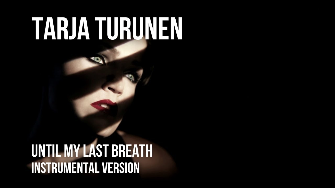 TARJA - Until My last Breath [Instrumental]