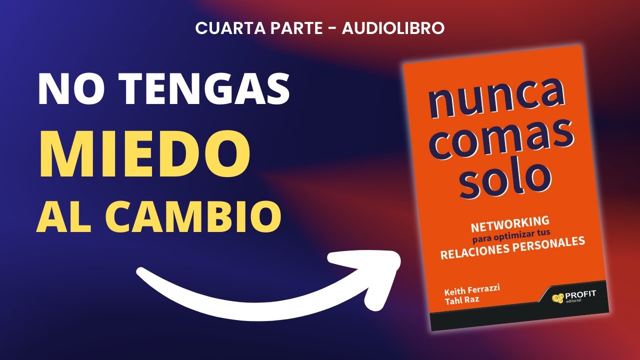 CAMBIAR lo que se tenga  que CAMBIAR por algo MEJOR / Audio Libro Nunca Comas Solo