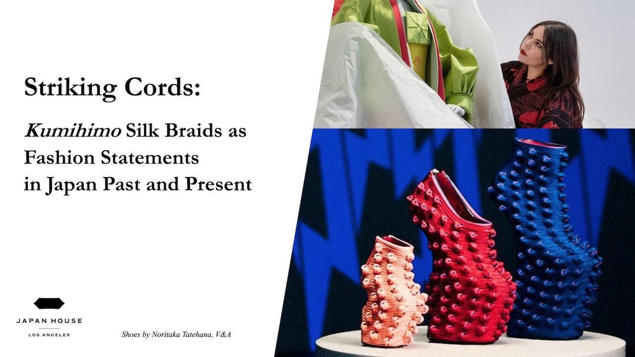 Striking Cords: Kumihimo Silk Braids as Fashion Statements in Japan Past and Present