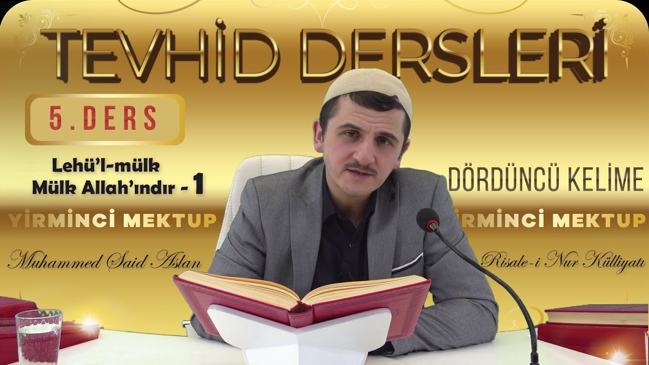 Yirminci Mektup -  Dördüncü Kelime - Muhammed Said Aslan - Tevhid Dersleri 5