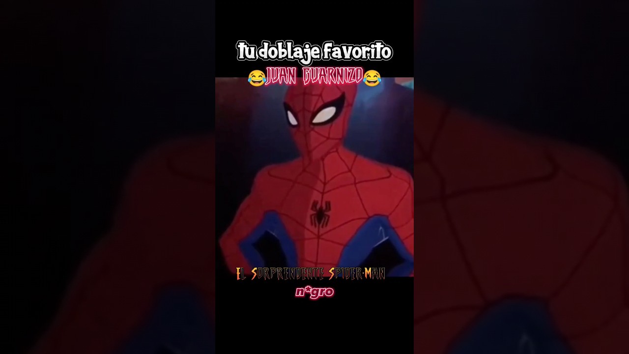 EL DOBLAJE DE SPIDERMAN DE JUAN XD #doblaje #juansguarnizo #spiderman #xd #doblajesrandom