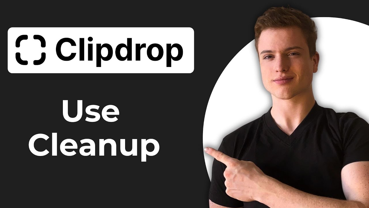 Как использовать ClipDrop Cleanup (краткое руководство)