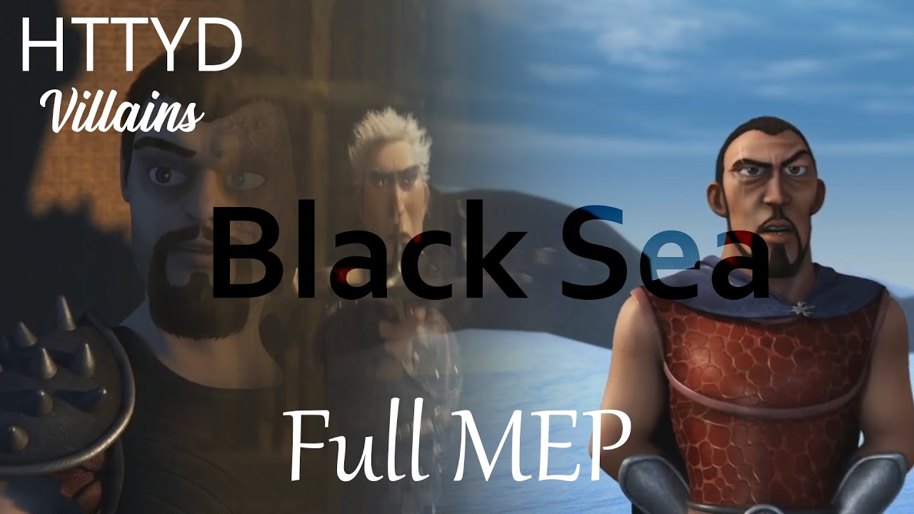 HTTYD Villains|| Black Sea [Natasha Blume] Full MEP