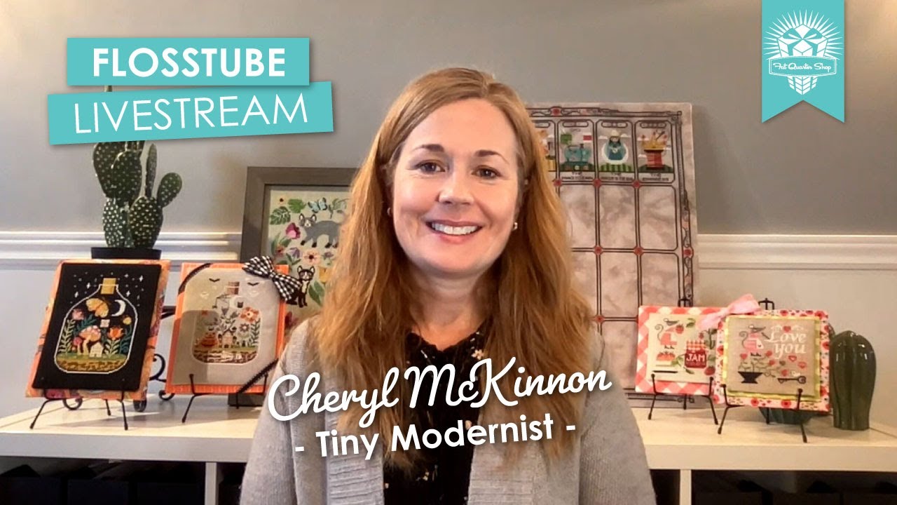 LIVE: Cross Stitch Trunk Show plus Q&A with Cheryl McKinnon of Tiny Modernist! - FlossTube