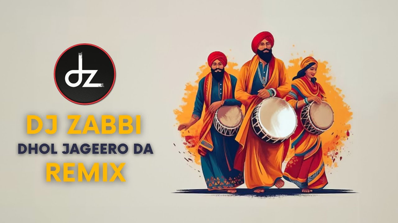 Dhol Jageero Da (Dz Ofiginal Mix) - Dj Zabbi - Punjabi MC ft Master Saleem 