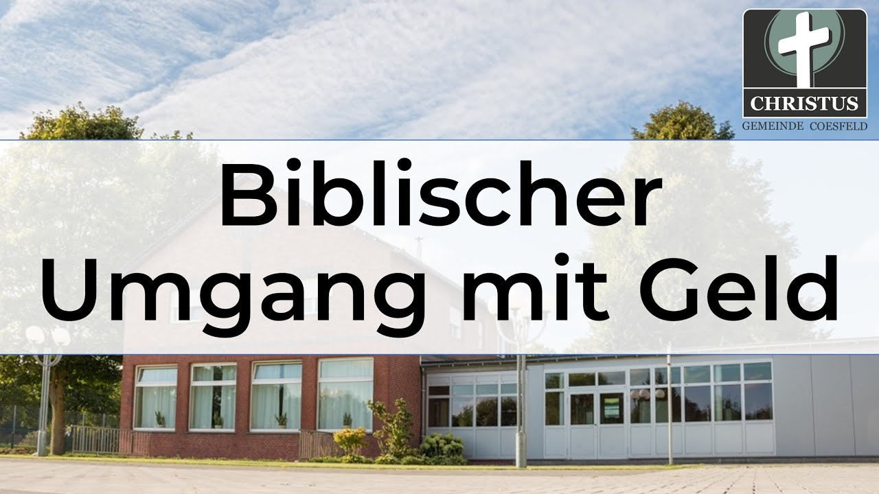Biblischer Umgang mit Geld - Johannes Schwitzky - Predigt - 18.07.2021