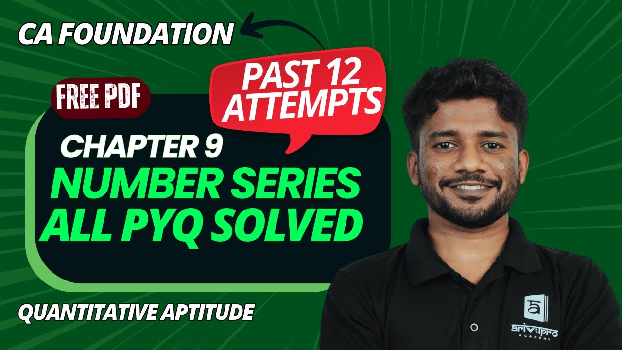🔴CA Foundation | Chapter 9: Number Series | All Past Year Questions Solved | Nithin