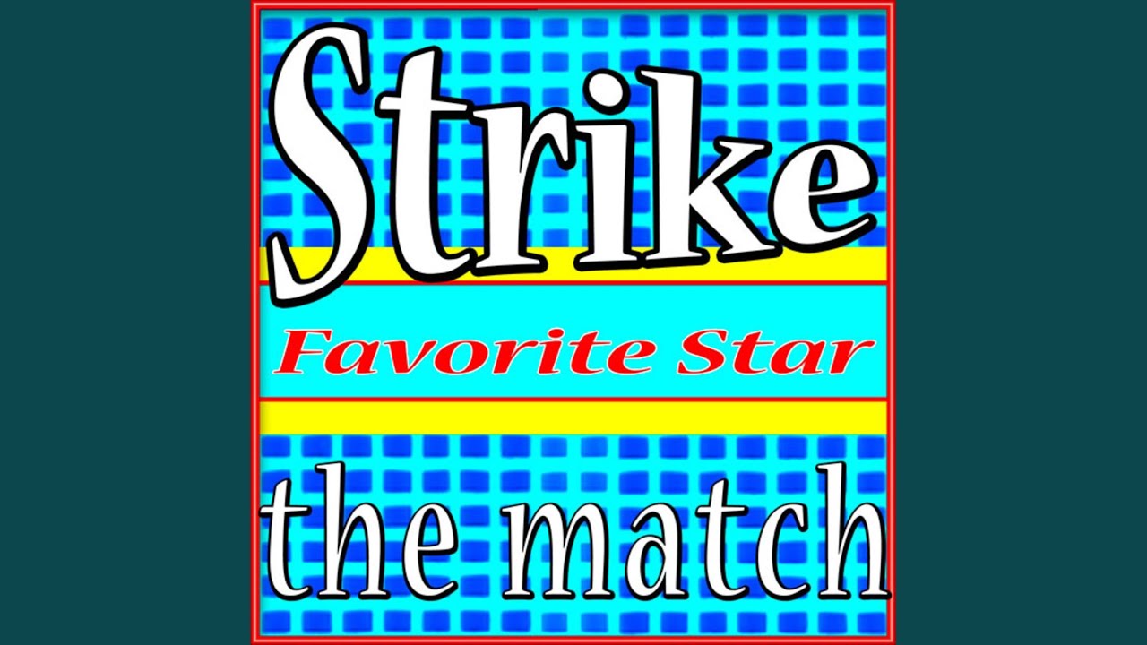 Strike the Match