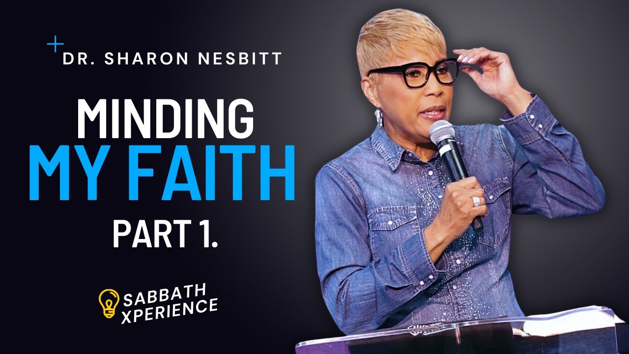 Minding My Faith! Pt. 1 | Dr. Sharon Nesbitt