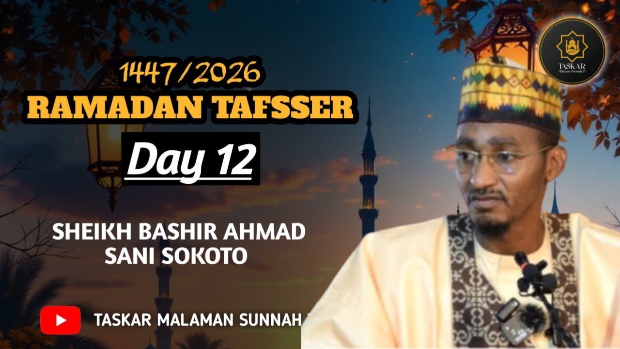 13))= RAMADAN TAFSEER 1447-2026 - Tareda Sheikh Bashir Ahmad Sani Sokoto Hafizahullah