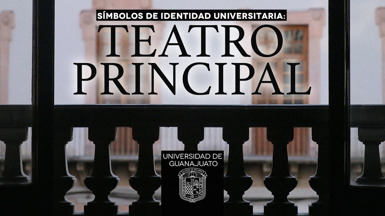 Teatro Principal | Símbolos de Identidad Universitaria | Universidad de Guanajuato
