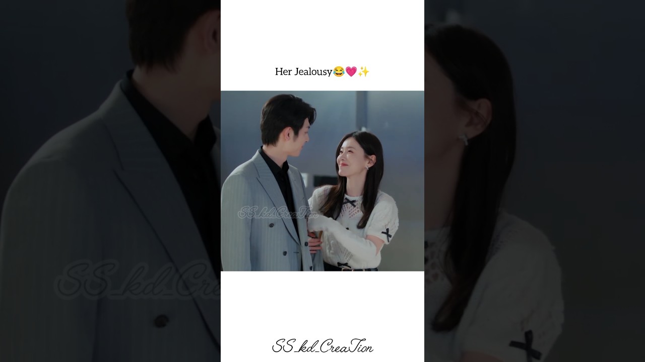 Her Jealousy😂His reaction😅✨🦋|Fall in you💗💕|#FanZhiXin#DaisyLi#Fallinyou#cdrama#romance#fyp#灼心