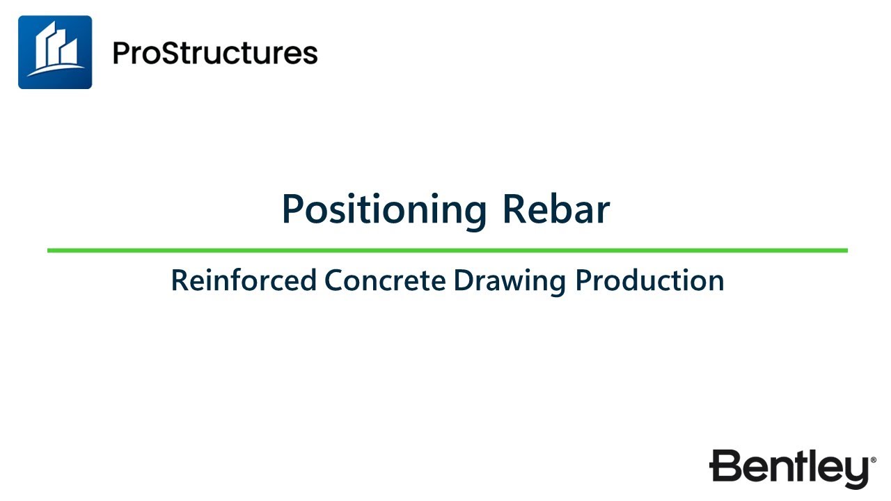 Rebar Positioning | ProStructures CONNECT Edition | Reinforced Concrete Drawings Production