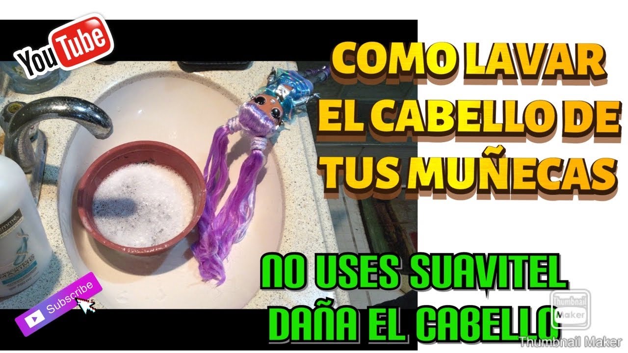 COMO LAVAR EL CABELLO DE TUS MUÑECAS, NO USAR SUAVITEL LO PUEDE MALTRATAR