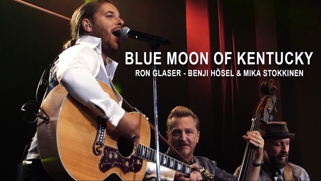 Ron Glaser - Benji Hösel & Mika Stokkinen - Blue Moon of Kentucky