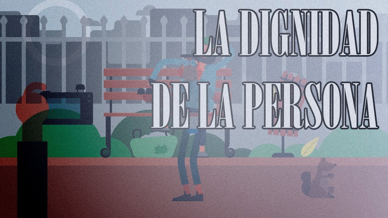 01 – LA DIGNIDAD DE LA PERSONA