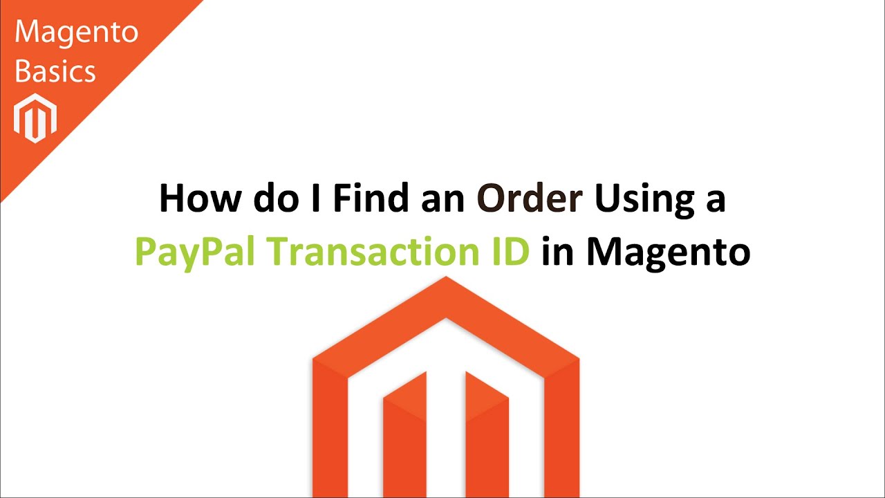 How do I Find an Order Using a PayPal Transaction ID in Magento?