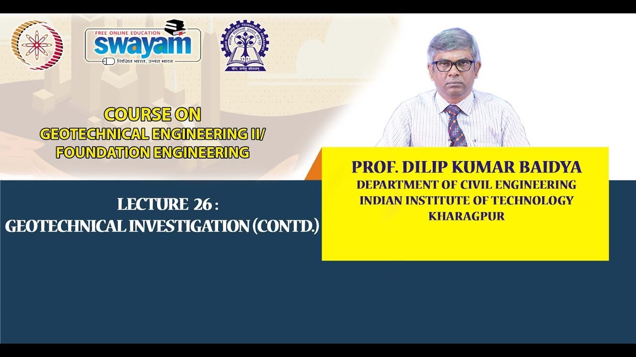 Lecture 26 : Geotechnical Investigation (Contd.)