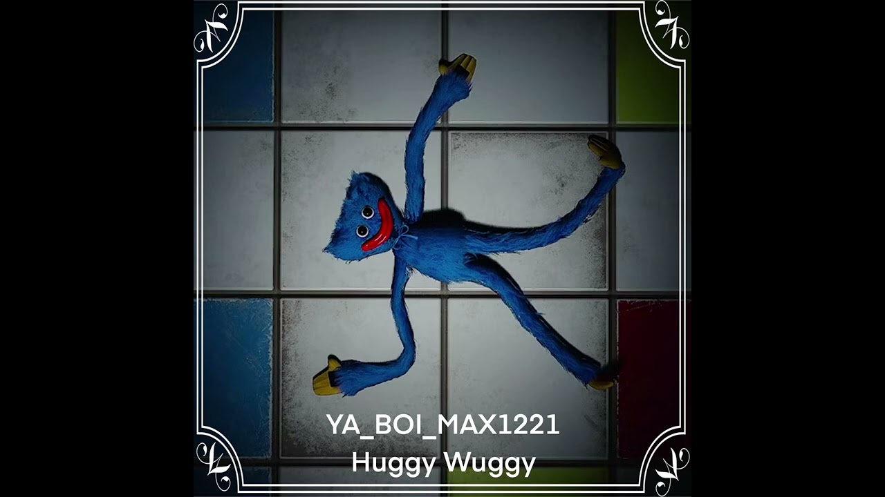 YA_BOI_MAX1221 - Huggy Wuggy