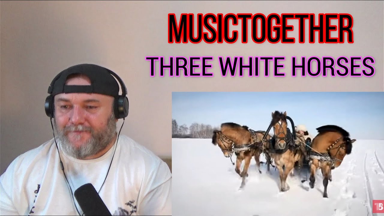 MUSICTOGETHER / МУЗЫКАВМЕСТЕ - THREE WHITE HORSES / Три белых коня (REACTION)