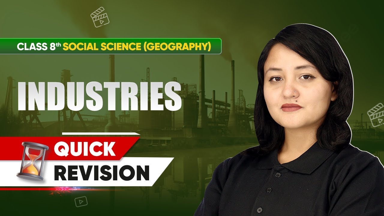 Class 8 Geography | Chapter-wise Quick Revision | Industries Chapter 4