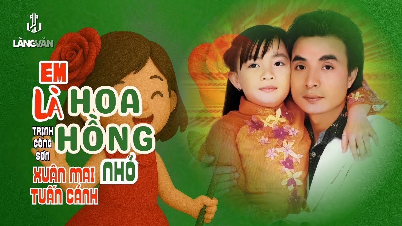 Em Là Hoa Hồng Nhỏ ♫ Xuân Mai, Tuấn Cảnh ♫ Xuân Mai & Con Cò Bé Bé Official