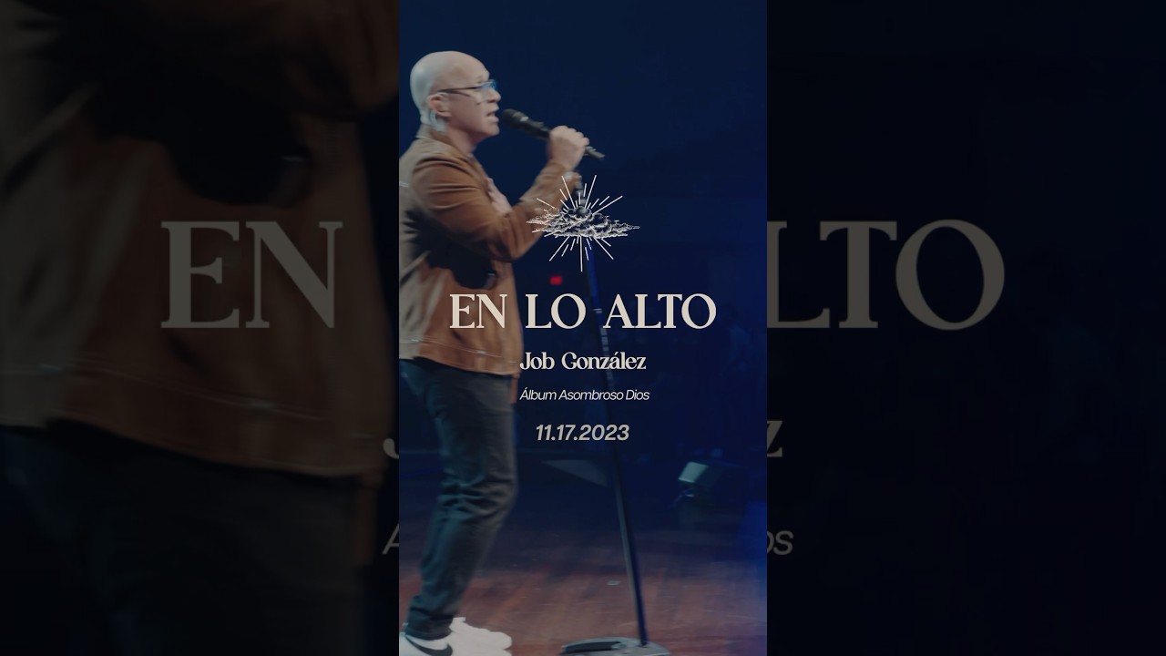 Nuevo Sencillo 11.17.23 #jobgonzalez #enloalto #asombrosodios #music #musicacristiana