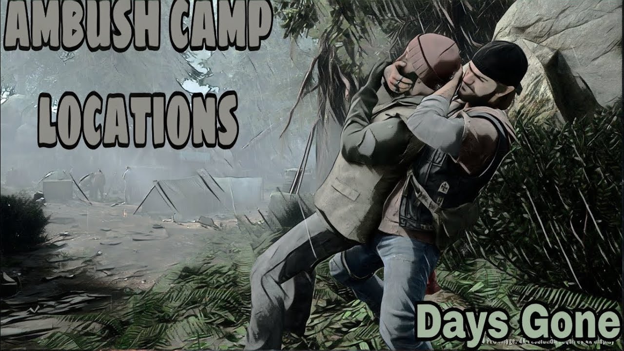 days gone ambush camp locations