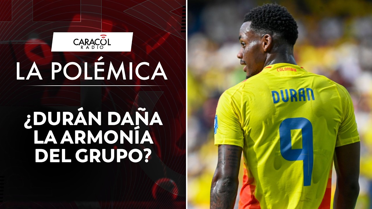 ¿Durán daña la armonía del grupo? ¿Tiene un cupo en la selección? | La Polémica