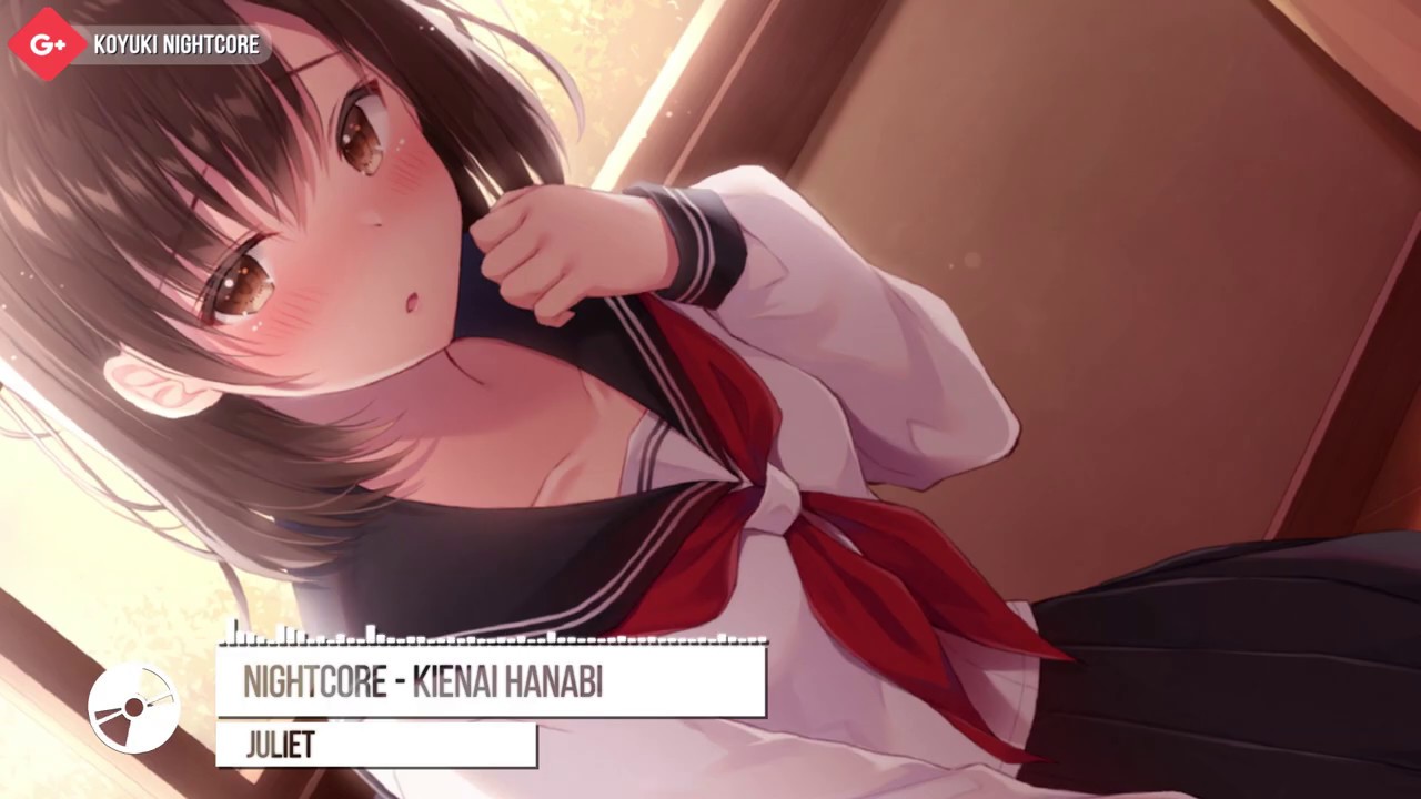 Nightcore - Kienai Hanabi 「Juliet」