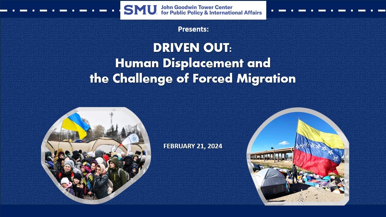 DRIVEN OUT: ​Human Displacement and the ​Challenge of Forced Migration​