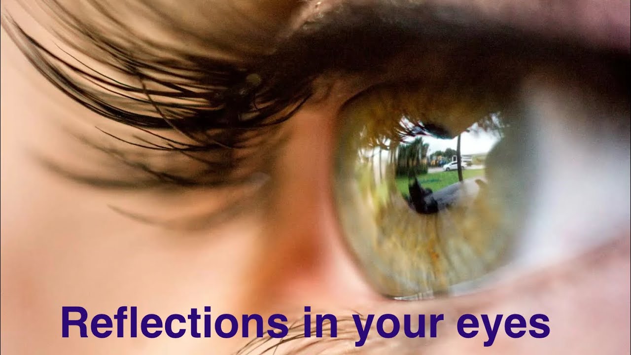 Reflections in your eyes